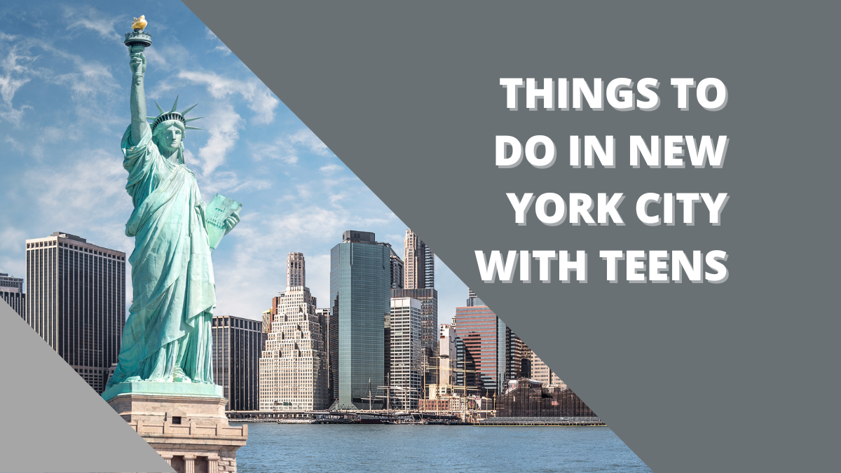 Things To Do in New York City with Teens